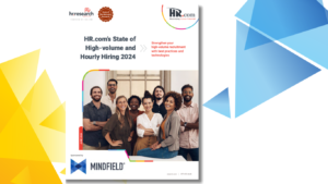 Cover of HR.com's "State of High-Volume and Hourly Hiring 2024" report, featuring smiling diverse professionals. Sponsored by Mindfield.